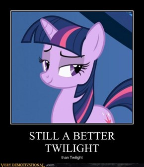 STILL A BETTER TWILIGHT