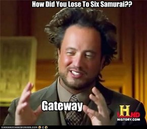 How Did You Lose To Six Samurai??