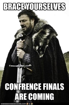 Confrence Finals Finally Set!