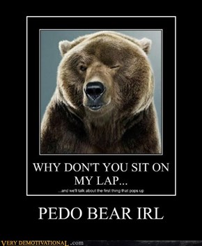 PEDO BEAR IRL