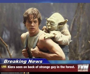 Breaking News - Kiera seen on back of strange guy in the forest.