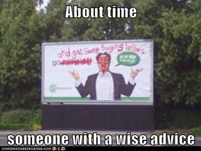 About time  someone with a wise advice