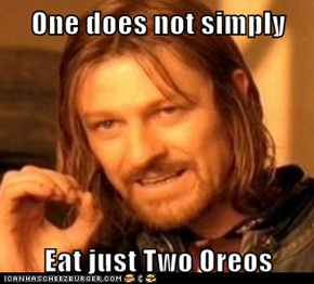 One does not simply  Eat just Two Oreos