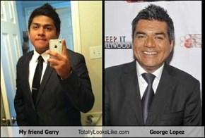 My friend Gerry Totally Looks Like George Lopez