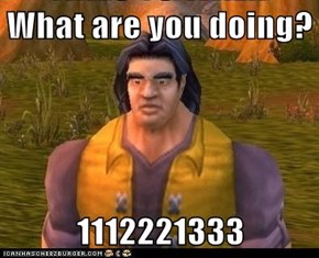 What are you doing?  1112221333