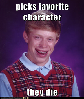 picks favorite character  they die