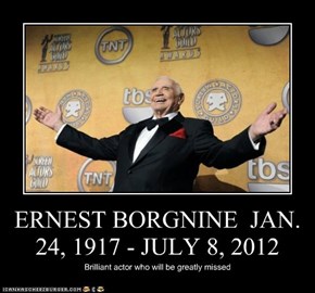 ERNEST BORGNINE  JAN. 24, 1917 - JULY 8, 2012