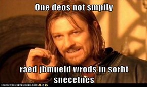One deos not smpily  raed jbmueld wrods in sorht snecetnes
