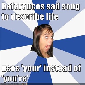 References sad song to describe life  uses 'your' instead of 'you're'
