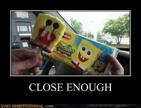 CLOSE ENOUGH