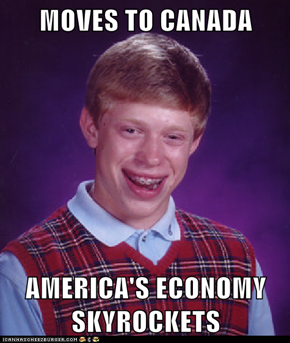 MOVES TO CANADA  AMERICA'S ECONOMY SKYROCKETS