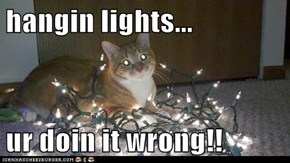 hangin lights...  ur doin it wrong!!