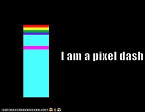 I am a pixel dash