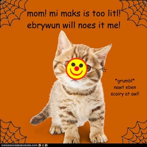 *grumbl*nawt eben scairy at awl!