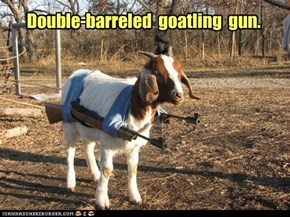 Double-barreled  goatling  gun.