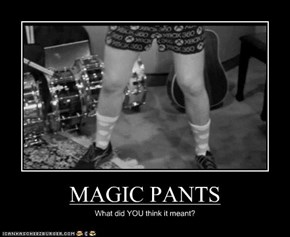 MAGIC PANTS