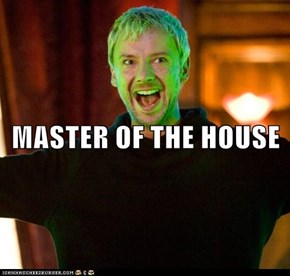 MASTER OF THE HOUSE