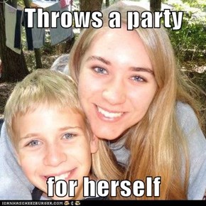 Throws a party  for herself