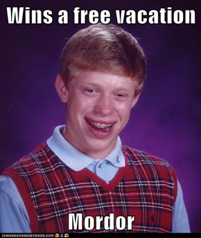 Wins a free vacation  Mordor