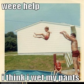 weee help  i think i wet my pants