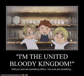 "I'M THE UNITED BLOODY KINGDOM!"