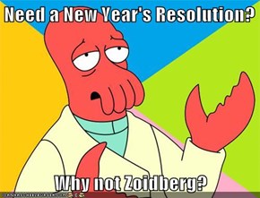 Need a New Year's Resolution?  Why not Zoidberg?