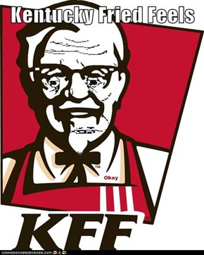 Kentucky Fried Feels