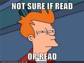 NOT SURE IF READ  OR READ