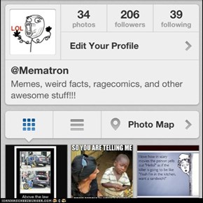 I'm on Instagram! @Mematron