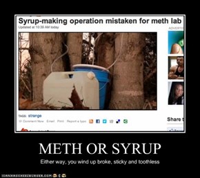 METH OR SYRUP