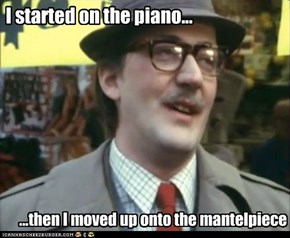 I started on the piano...