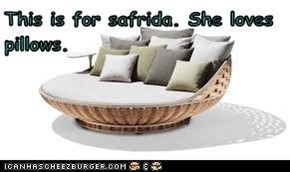 This is for safrida. She loves pillows.