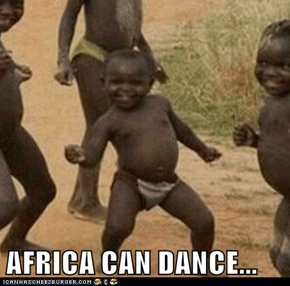 AFRICA CAN DANCE...