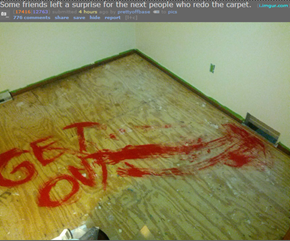 That Prank Should Scare Away the New Tenants!