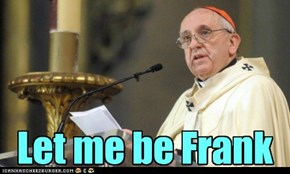 Though, he prefers Francis