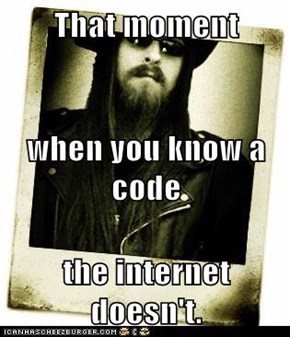 That moment when you know a code the internet doesn't.