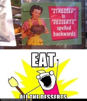 All your dessert....are belong to us!!