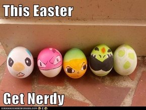 This Easter  Get Nerdy