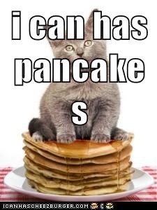 i can has pancakes