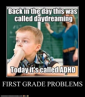 FIRST GRADE PROBLEMS