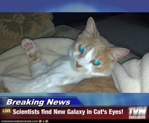 Breaking News - Scientists find New Galaxy in Cat's Eyes!
