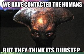 We Have Contacted The Humans
