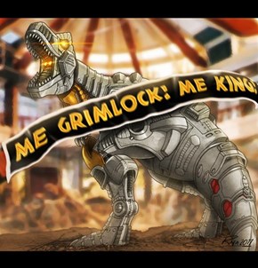 ME GRIMLOCK KING!