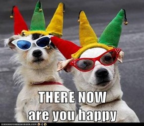 THERE NOW                            are you happy