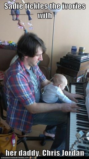 Sadie tickles the ivories with  her daddy, Chris Jordan