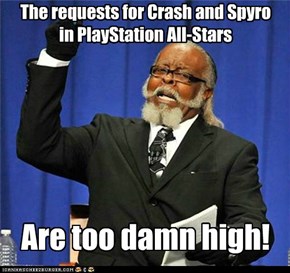 The requests for Crash and Spyro in PlayStation All-Stars