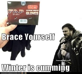 Brace Yourself Winter is cumming