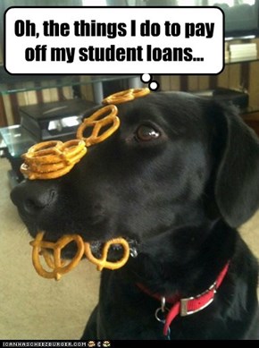 Oh, the things I do to pay off my student loans...