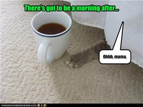 Cuppa Joe Is My Homeboy