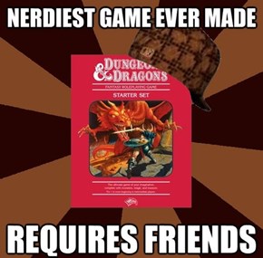 Scumbag Dungeons and Dragons
